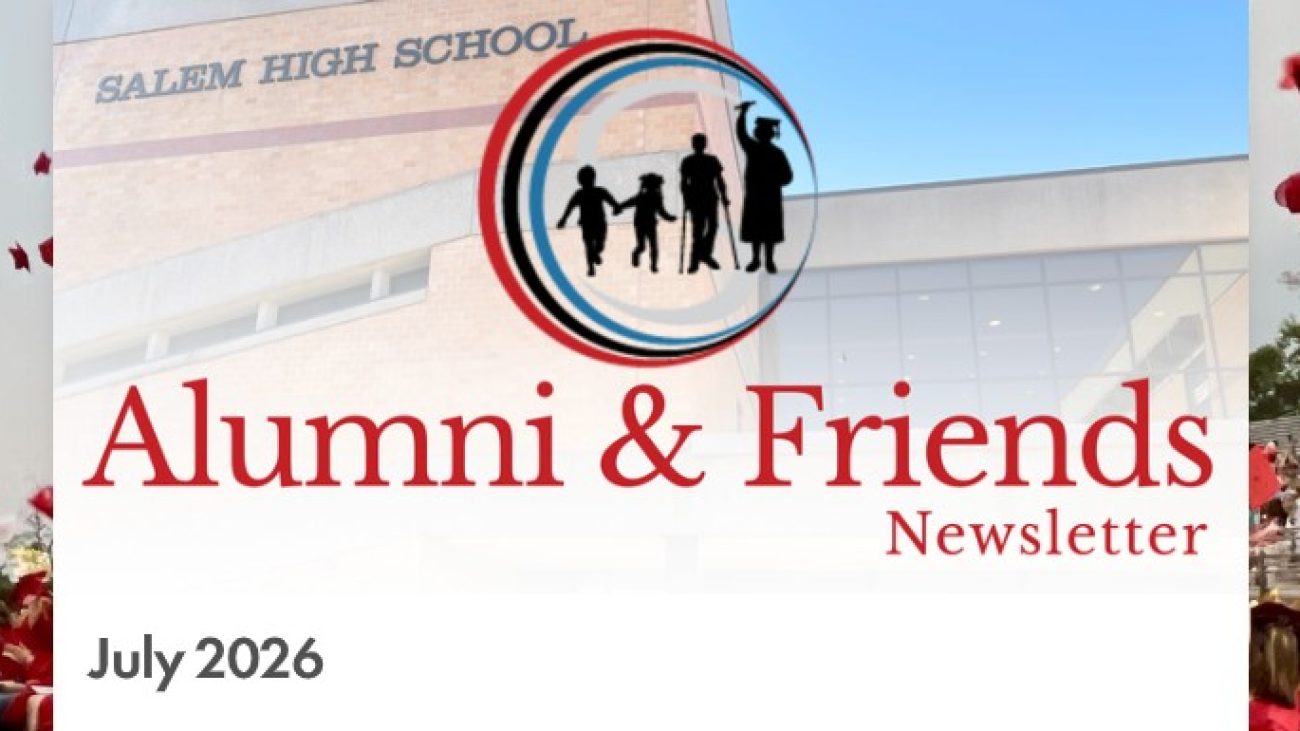 Salem High School Alumni and Friends Newsletter July 2026